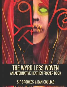 Paperback The Wyrd Less Woven: An Alternative Heathen Prayer Book