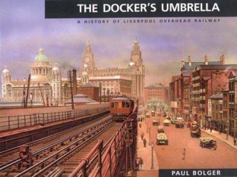 Paperback Docker's Umbrella: History of Liverpool Overhead Railway Book