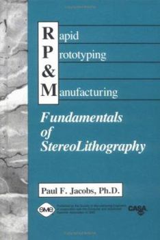 Hardcover Rapid Prototyping and Manufacturing: Fundamentals of Stereolithography Book