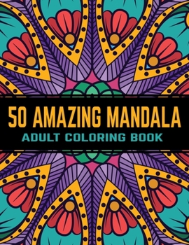 Paperback 50 Amazing Mandala Adult Coloring Book: Mandalas Coloring Books For Stress Relief Book