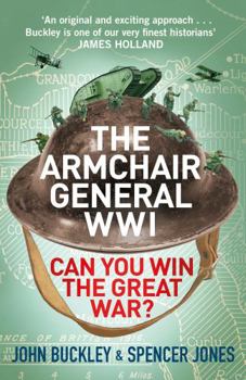 Hardcover The Armchair General World War One: Can You Win the Great War? Book
