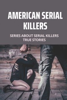 Paperback American Serial Killers: Series About Serial Killers True Stories: The Santa Cruz Serial Killers Book
