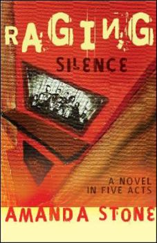 Paperback Raging Silence: A Novel In Five Acts Book