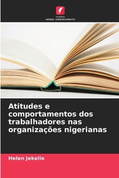 Atitudes e comportamentos dos trabalhadores nas organizações nigerianas (Portuguese Edition)