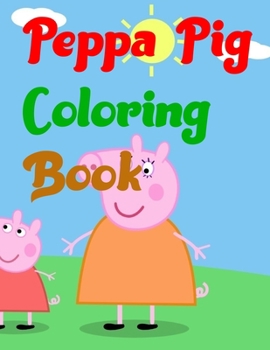 Paperback Peppa Pig Coloring Book: Peppa Pig Coloring Book 25 Pages - 8.5" x 11" Book