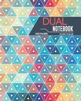 Paperback Dual Notebook 100 Pages 50 Lined / 50 Blank: Blank and Lined Paper Notebook for School Planner Diary Writing Notes, Taking Notes, Recipes, Sketching, Book