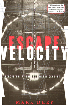 Paperback Escape Velocity: Cyberculture at the End of the Century Book