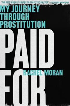 Paperback Paid for: My Journey Through Prostitution Book