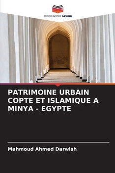 Patrimoine Urbain Copte Et Islamique a Minya - Egypte (French Edition)