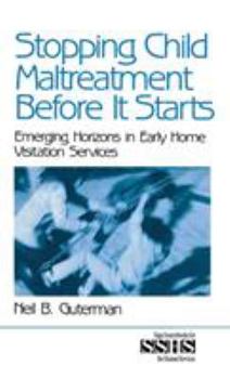 Hardcover Stopping Child Maltreatment Before It Starts: Emerging Horizons in Early Home Visitation Services Book