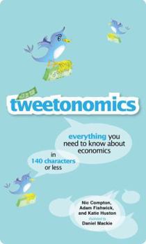 Paperback Tweetonomics: Everything You Need to Know about Economics in 140 Characters or Less Book