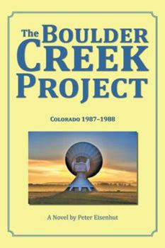 Paperback The Boulder Creek Project: Colorado 1987-1988 Book