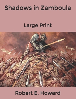 Shadows in Zamboula: Large Print