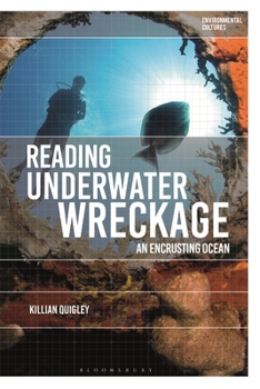 Paperback Reading Underwater Wreckage: An Encrusting Ocean Book