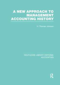Paperback A New Approach to Management Accounting History (Rle Accounting) Book