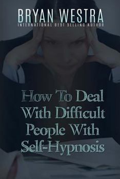 Paperback How To Deal With Difficult People With Self-Hypnosis Book