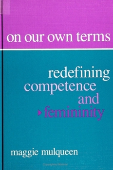 On Our Own Terms: Redefining Competence and Femininity