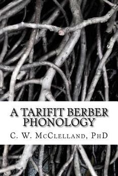 Paperback A Tarifit Berber Phonology: Toward a Practical Orthography for Vernacular Literacy Book