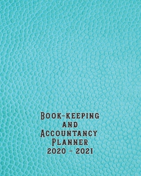 Bookkeeping and accountancy Planner: The large organisational page per day tax year diary and client overview suitable for Accountancy businesses and self employed tax business to log all transactions