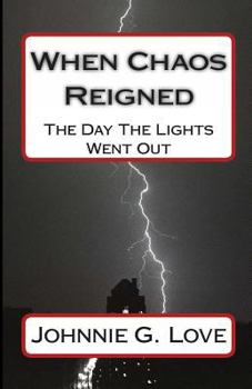 Paperback When Chaos Reigned: The Day The Lights Went Out Book