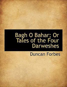Paperback Bagh O Bahar; Or Tales of the Four Darweshes Book