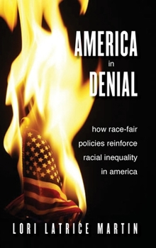 Hardcover America in Denial: How Race-Fair Policies Reinforce Racial Inequality in America Book
