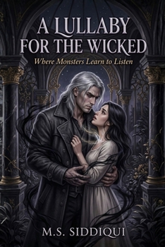 Paperback A Lullaby For The Wicked: Where Monsters Learn to Listen Book
