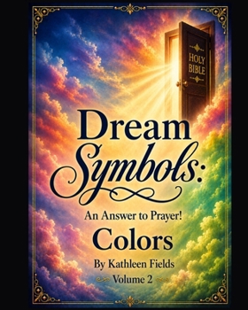 Paperback Dream Symbols: An Answer to Prayer! 'Colors': Volume 2 Book