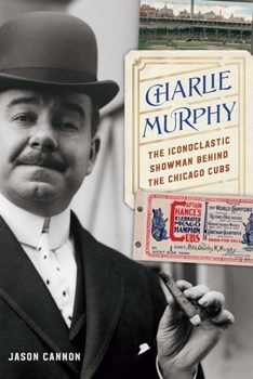 Paperback Charlie Murphy: The Iconoclastic Showman Behind the Chicago Cubs Book