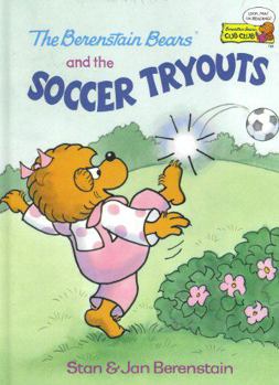 The Berenstain Bears and the Soccer Tryouts (Berenstain bears cub club)