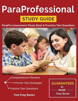 Paperback Paraprofessional Study Guide: Parapro Assessment Study Book & Practice Test Questions Book