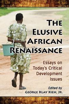 Paperback The Elusive African Renaissance: Essays on Today's Critical Development Issues Book