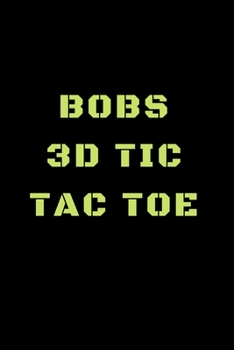 Paperback Bobs 3D Tic Tac Toe: 40 Game Pages with Compact size (6" x 9") 3D Tic Tac Toe, Fun Game, Daily Mind Expaniding, Great For Travel, Family Fu Book