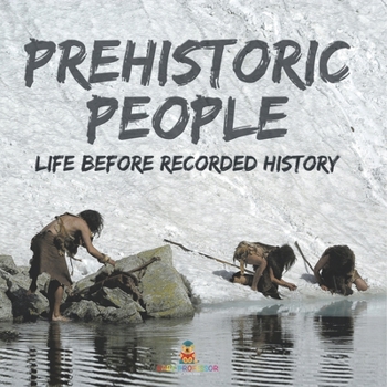 Paperback Prehistoric Peoples: Life Before Recorded History Book