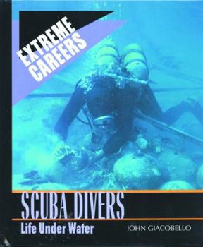Hardcover Scuba Divers: Life Under Water (Extreme Careers) Book