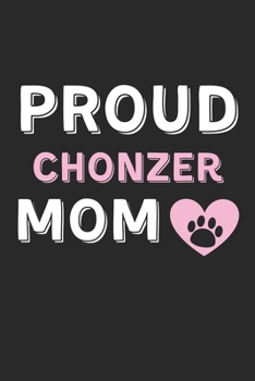 Proud Chonzer Mom: Lined Journal, 120 Pages, 6 x 9, Chonzer Dog Mom Gift Idea, Black Matte Finish (Proud Chonzer Mom Journal)