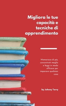 Migliora le tue capacit? e tecniche di apprendimento