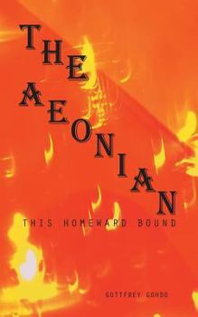 Paperback The Aeonian: This Homeward Bound Book