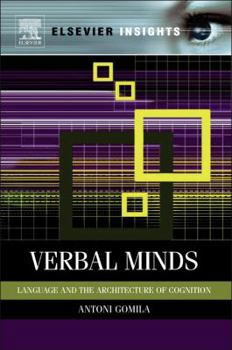 Hardcover Verbal Minds: Language and the Architecture of Cognition Book