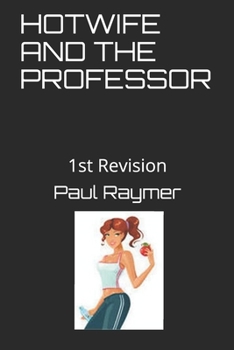 Paperback Hotwife and the Professor: 1st Revision Book