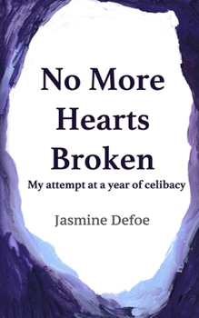 Paperback No More Hearts Broken: My attempt at a year of celibacy Book