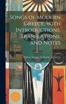 Hardcover Songs of Modern Greece, With Introductions, Translations, and Notes Book