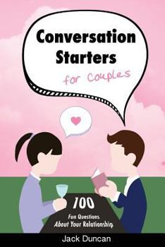 Paperback Conversation Starters for Couples: 100 Fun Questions about Your Relationship Book