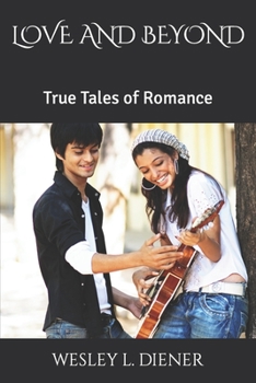 Paperback Love and Beyond: True Tales of Romance Book