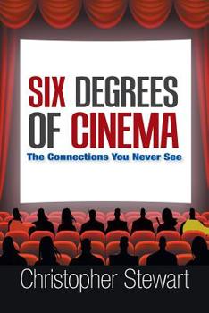 Paperback Six Degrees of Cinema: The Connections You Never See Book