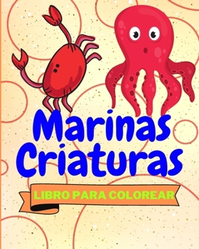 Paperback Libro Para Colorear de Criaturas Marinas: 25 Criaturas Marinas Increíblemente Lindas y Adorables [Spanish] Book