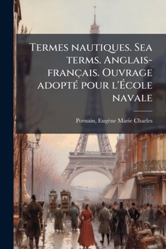 Paperback Termes nautiques. Sea terms. Anglais-français. Ouvrage adopté pour l'École navale [French] Book