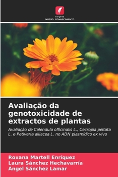 Avaliação da genotoxicidade de extractos de plantas (Portuguese Edition)