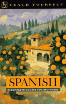 Paperback Teach Yourself Spanish: A Complete Course for Beginners Book