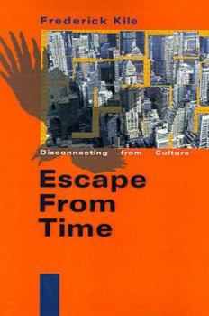 Paperback Escape from Time: Disconnecting from Culture Book